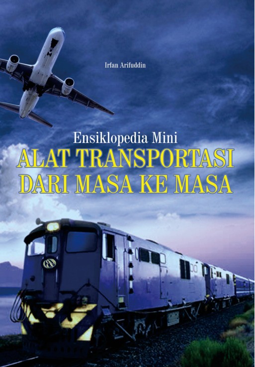 Ensiklopedia Mini Alat Transportasi Dari Masa Ke Masa